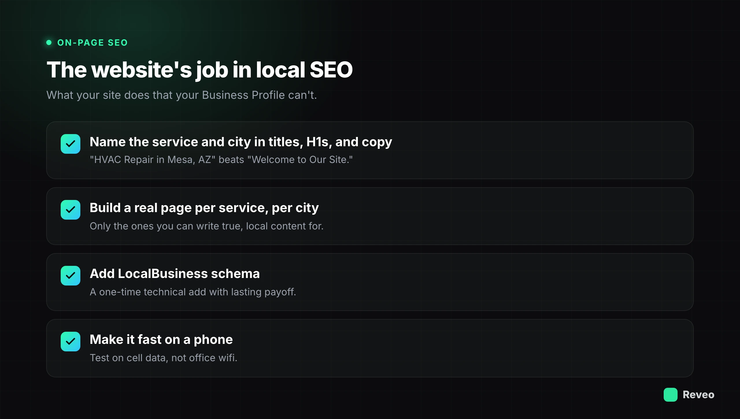 On-page SEO checklist: name the service and city in titles and H1s, build a page per service per city, add LocalBusiness schema, make it fast on a phone